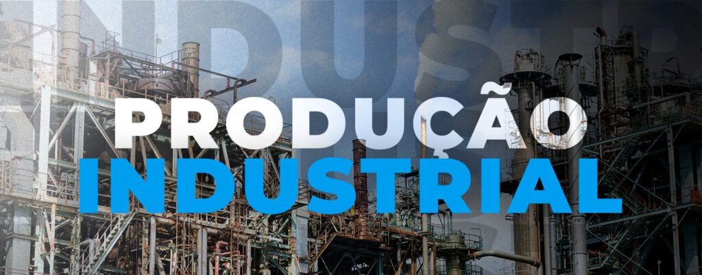 indicador produção industrial